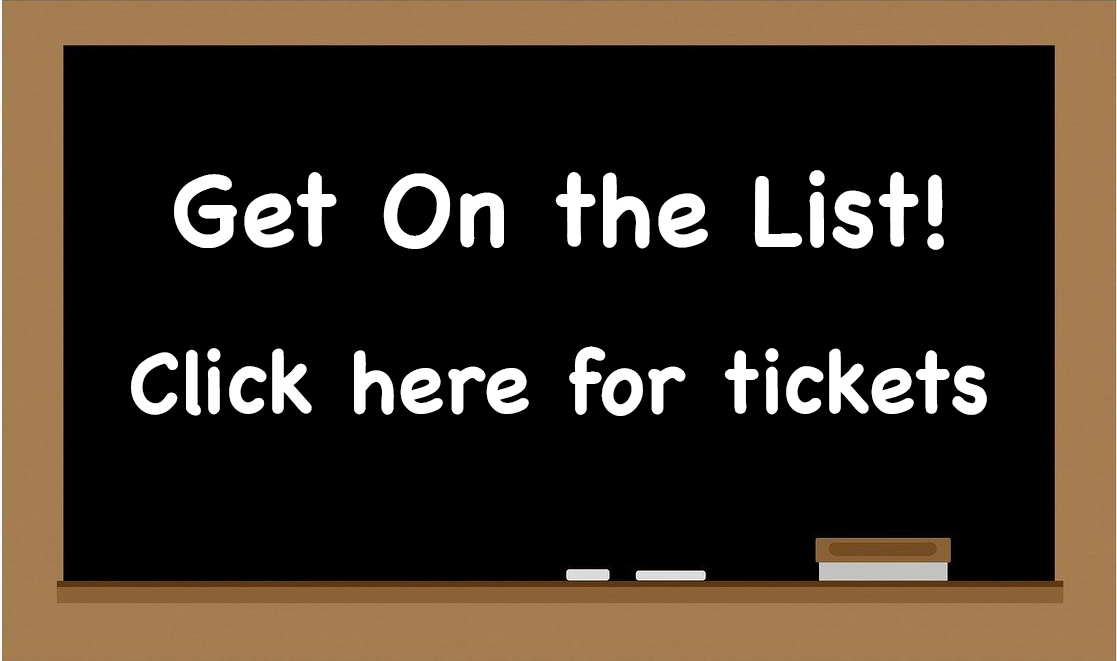 chalkboard that reads get on the list. Click here for tickets.